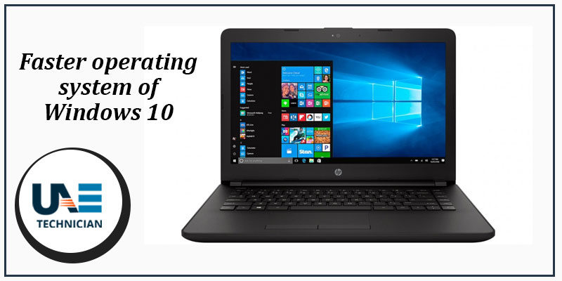 Faster operating system of Windows 10