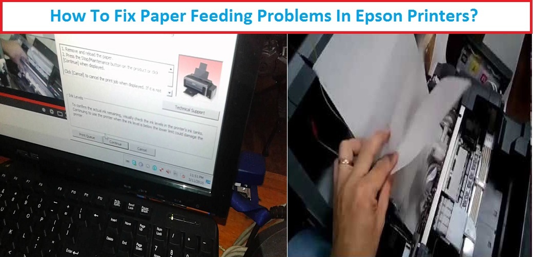 How to Fix Epson Printer “Not Feeding Paper Straight” Error ?
