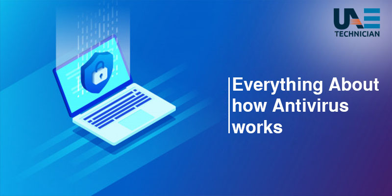 Know how a Virus Scan Actually Works: Everything About how Antivirus works