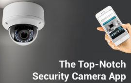 Keep an Eye on Your Home with The Top-Notch Security Camera App