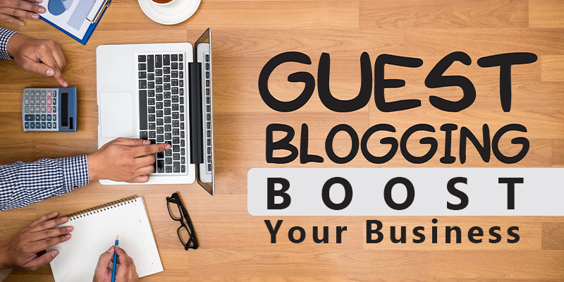 How can Guest Blogging Boost Your Business?