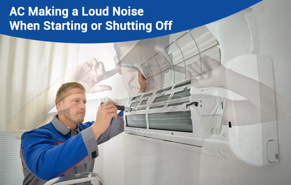 Why is My AC Making a Loud Noise When Starting or Shutting Off?