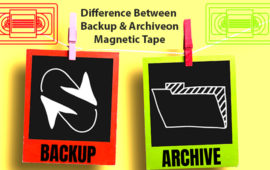 What is the Difference Between Backup and Archive on Magnetic Tape? Know Which is the Best
