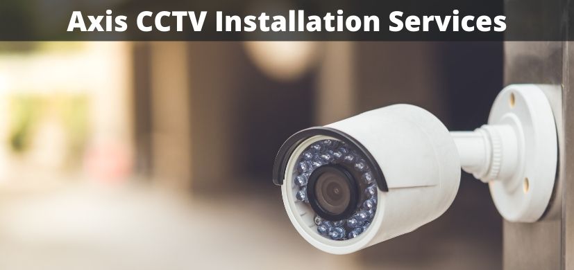 Axis CCTV Installation Services in Dubai