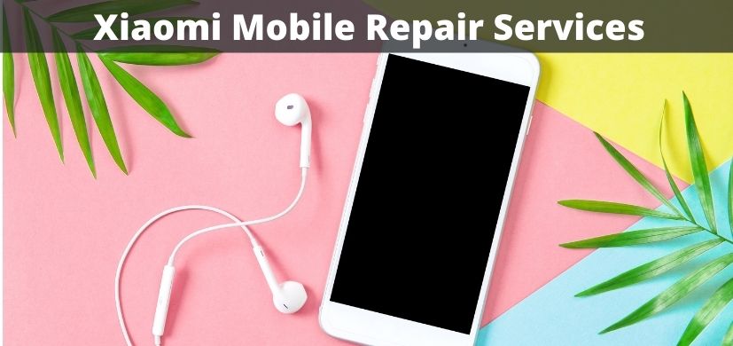 Xiaomi Mobile Repair Services in UAE